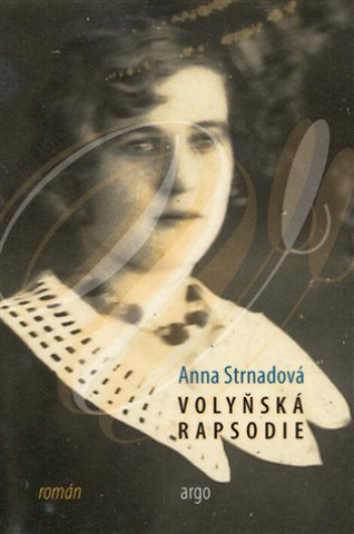 Kniha Volyňská rapsodie Anna Strnadová