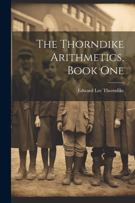 Buch The Thorndike Arithmetics, Book One Edward Lee Thorndike