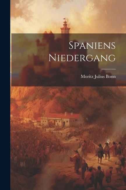 Knjiga Spaniens Niedergang Moritz Julius Bonn