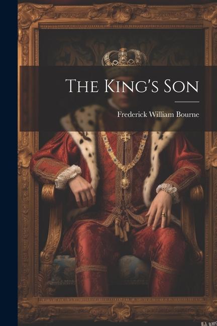 Kniha The King's Son Frederick William Bourne