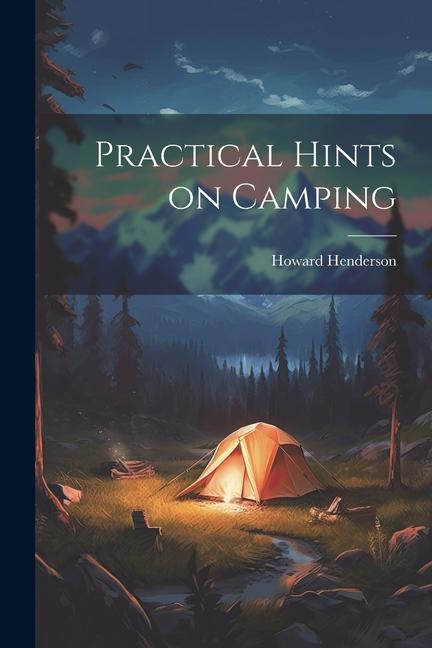 Book Practical Hints on Camping Howard Henderson