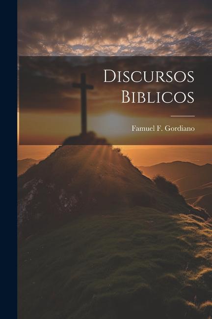 Knjiga Discursos Biblicos Famuel F. Gordiano