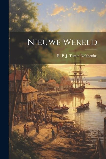 Knjiga Nieuwe Wereld R. P. J. Tutein Nolthenius