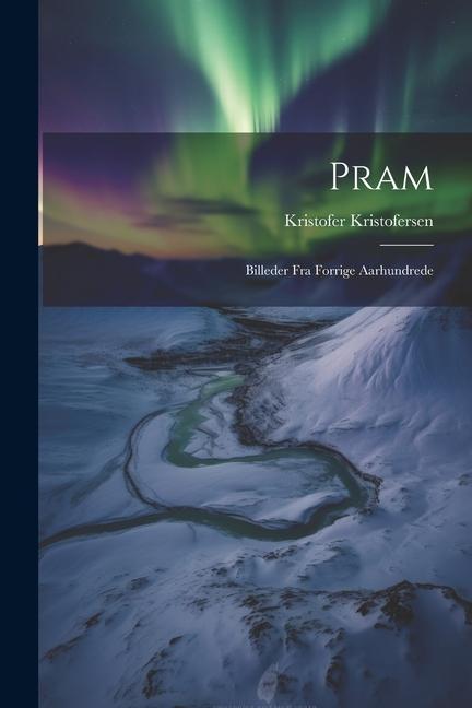Kniha Pram: Billeder fra Forrige Aarhundrede Kristofer Kristofersen