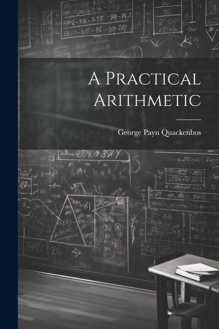 Knjiga A Practical Arithmetic George Payn Quackenbos