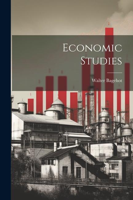 Knjiga Economic Studies Walter Bagehot