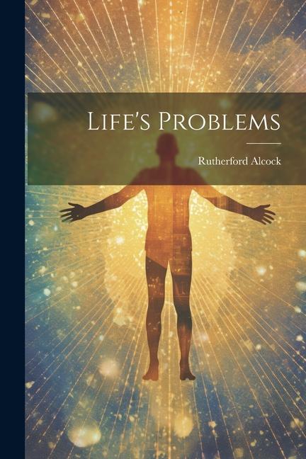 Knjiga Life's Problems Rutherford Alcock