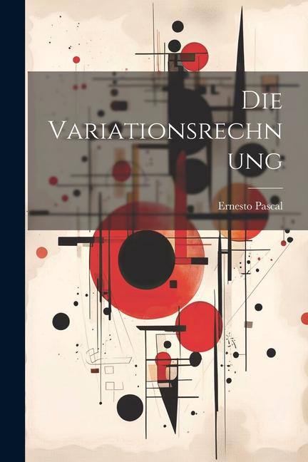 Knjiga Die Variationsrechnung Ernesto Pascal