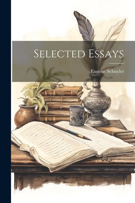 Kniha Selected Essays Eugene Schuyler