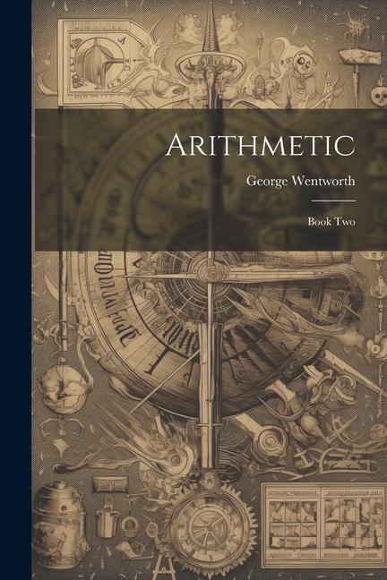 Knjiga Arithmetic: Book Two George Wentworth