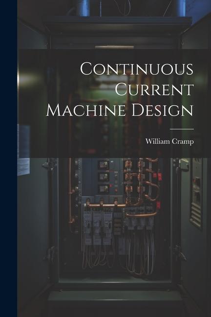 Knjiga Continuous Current Machine Design Cramp William