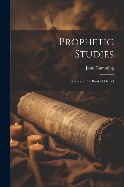 Książka Prophetic Studies: Lectures on the Book of Daniel 