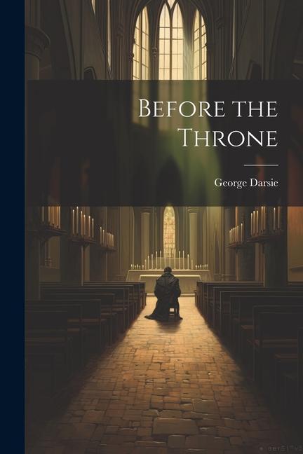 Knjiga Before the Throne George Darsie