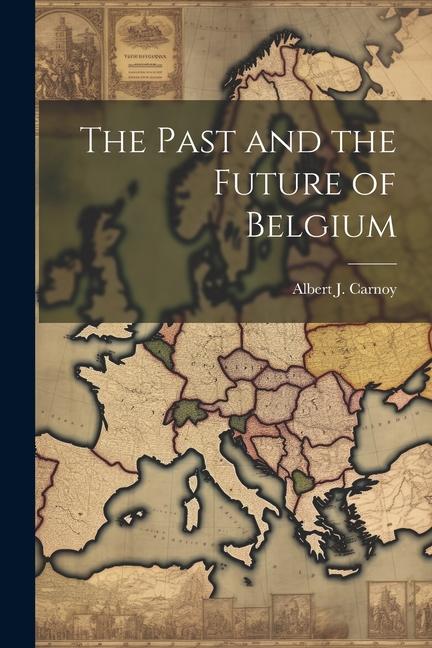 Carte The Past and the Future of Belgium 
