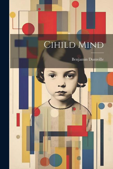 Knjiga Cihild Mind Benjamin Dumville