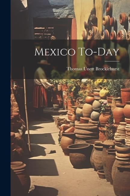 Knjiga Mexico To-day Brocklehurst Thomas Unett