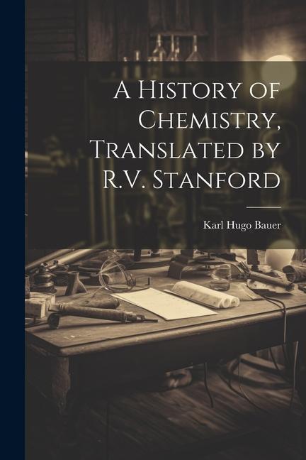 Kniha A History of Chemistry, Translated by R.V. Stanford 