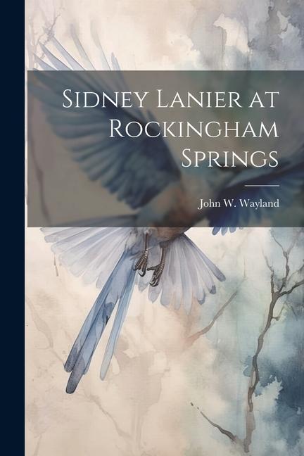 Knjiga Sidney Lanier at Rockingham Springs John W. Wayland