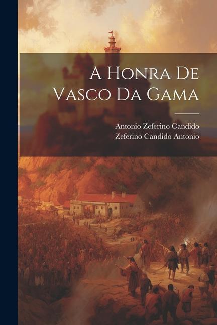 Knjiga A Honra de Vasco da Gama Antonio Zeferino Candido