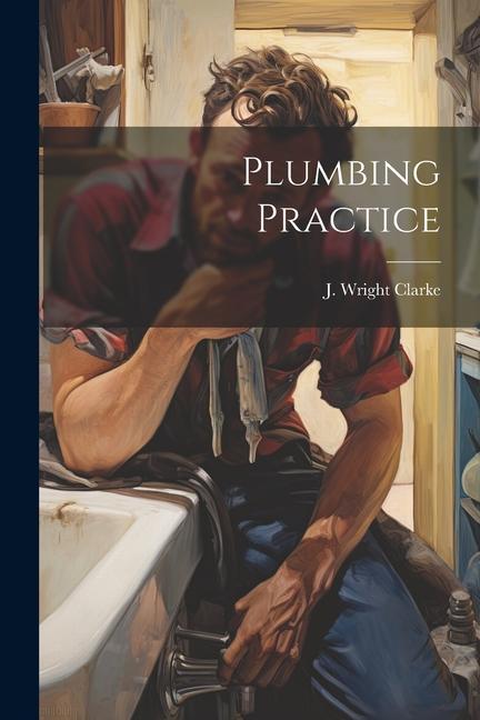 Knjiga Plumbing Practice J. Wright Clarke
