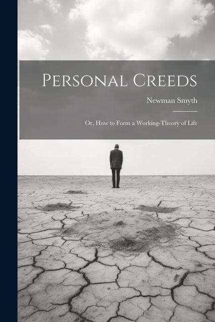 Carte Personal Creeds: Or, How to Form a Working-theory of Life 