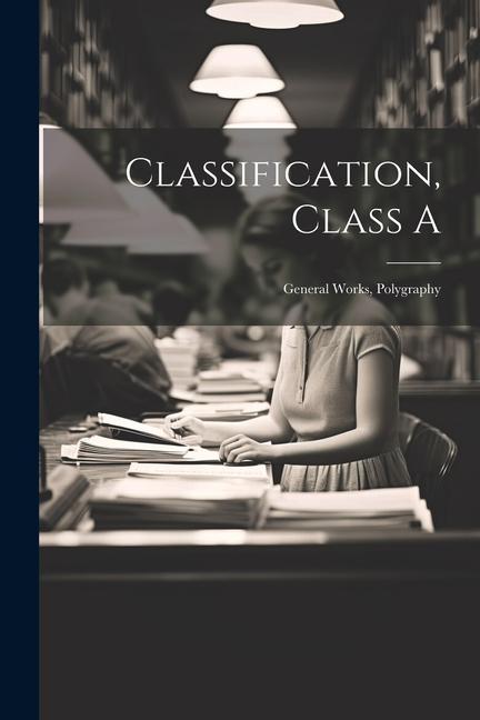 Knjiga Classification, Class A: General Works, Polygraphy Anonymous
