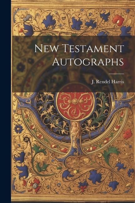 Knjiga New Testament Autographs J. Rendel Harris