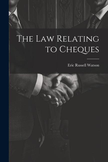 Knjiga The Law Relating to Cheques Eric Russell Watson