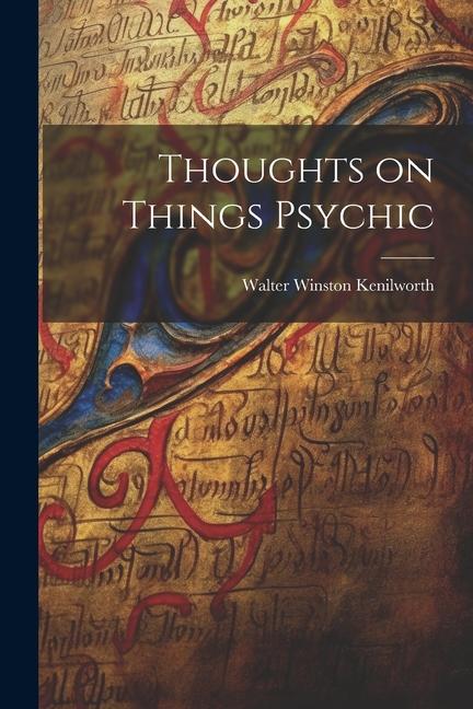 Knjiga Thoughts on Things Psychic Walter Winston Kenilworth