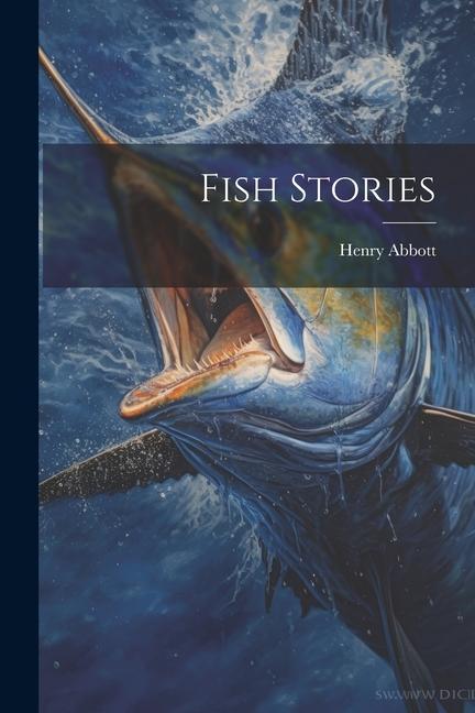 Kniha Fish Stories Henry Abbott