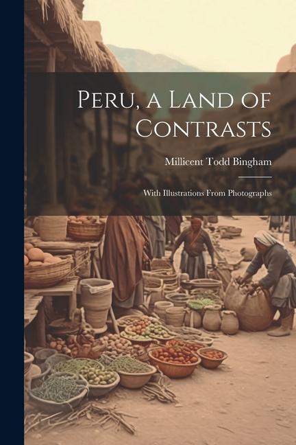 Kniha Peru, a Land of Contrasts: With Illustrations From Photographs 