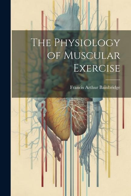 Carte The Physiology of Muscular Exercise 