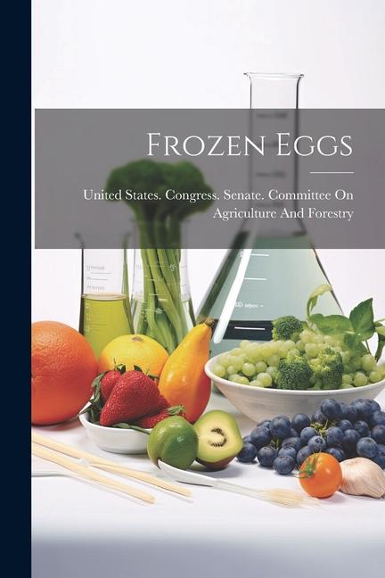 Knjiga Frozen Eggs United States. Congress. Senate. Comm...