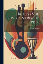 Könyv Bukovynski russko-narodnii pisni 