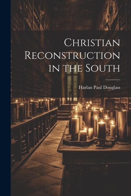 Buch Christian Reconstruction in the South Harlan Paul 1871- [from ol... Douglass