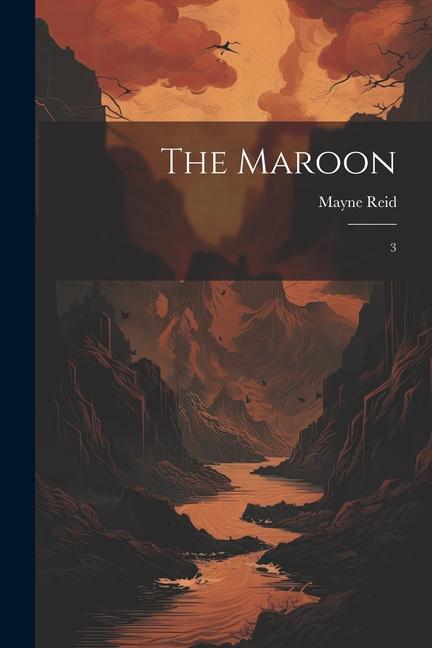 Knjiga The Maroon: 3 Mayne Reid