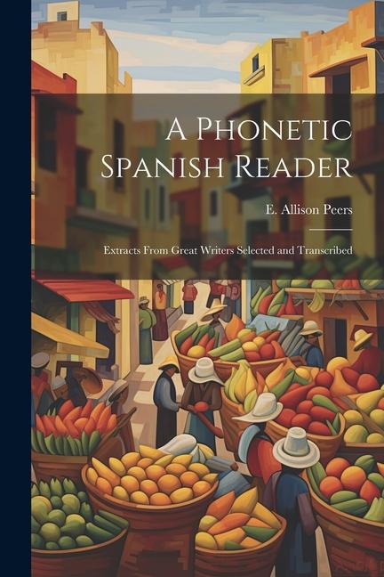 Carte A phonetic Spanish reader; extracts from great writers selected and transcribed 