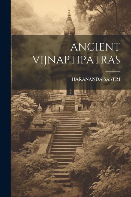 Knjiga Ancient Vijnaptipatras HARANANDA SASTRI