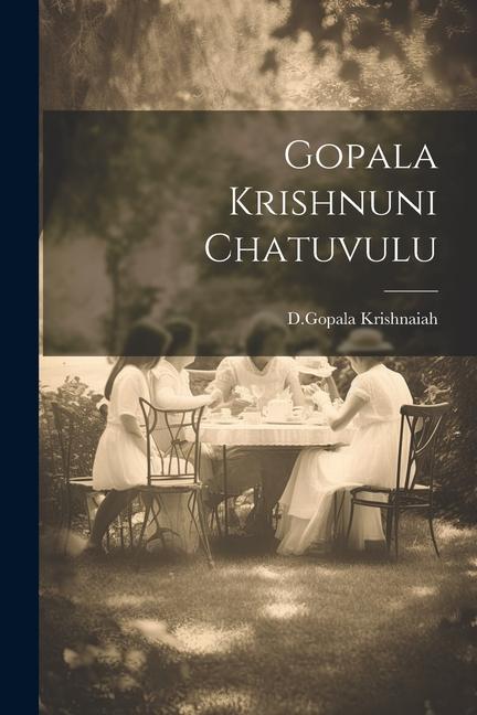 Carte Gopala Krishnuni Chatuvulu DGopala Krishnaiah
