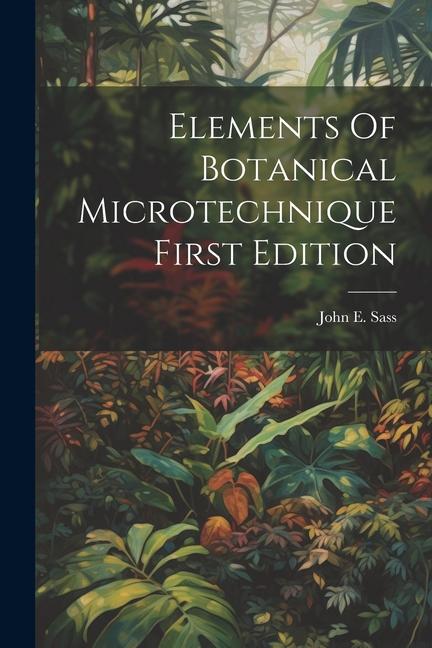 Boek Elements Of Botanical MicrotechniqueFirst Edition John E. Sass