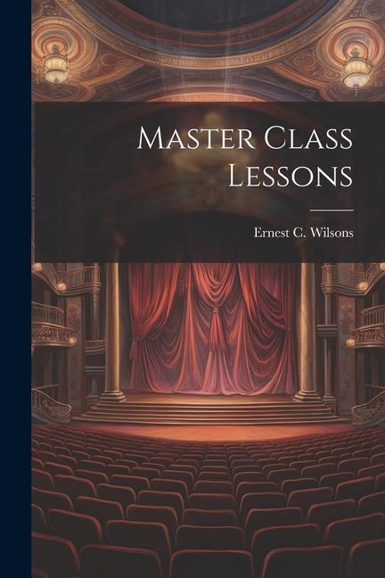 Knjiga Master Class Lessons Ernest C. Wilsons