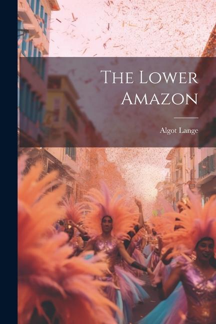 Knjiga The Lower Amazon Algot Lange