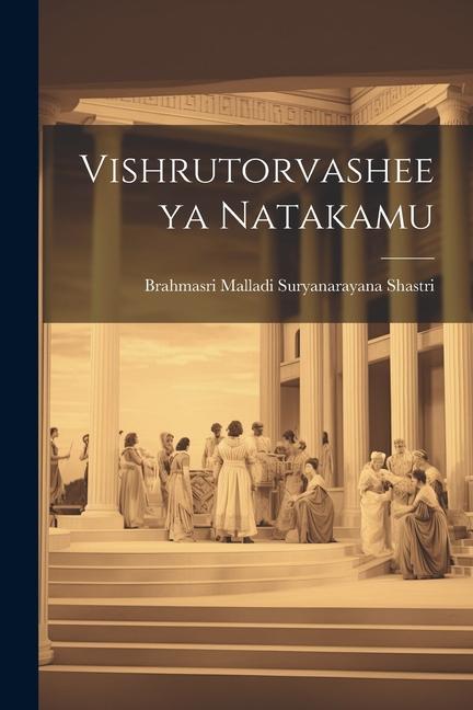 Buch Vishrutorvasheeya Natakamu Brahmasri Malladi Suryanaray... Shastri
