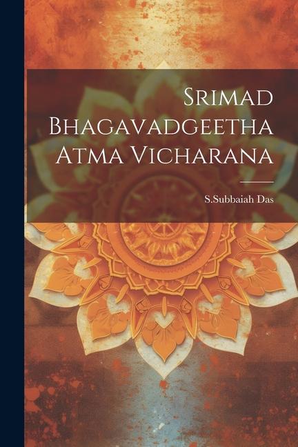 Knjiga Srimad Bhagavadgeetha Atma Vicharana SSubbaiah Das