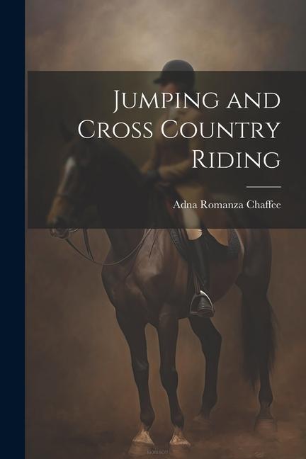 Kniha Jumping and Cross Country Riding 