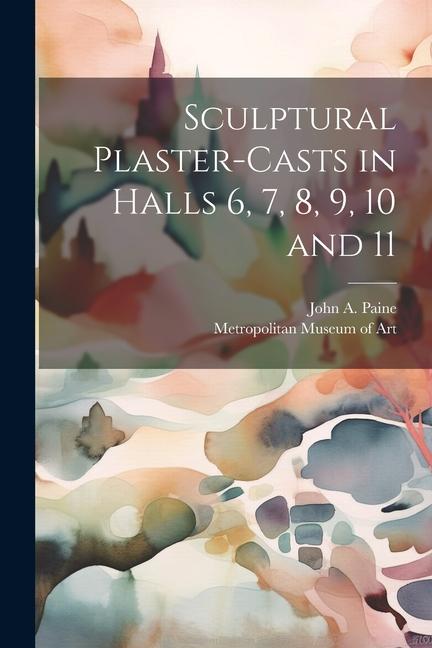 Carte Sculptural Plaster-casts in Halls 6, 7, 8, 9, 10 and 11 Metropolitan Museum of Art (New York
