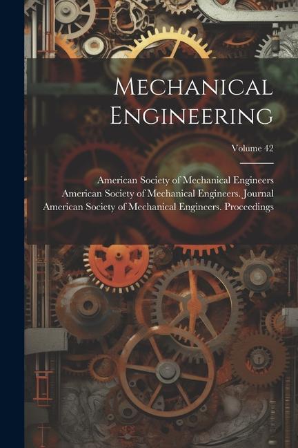 Knjiga Mechanical Engineering; Volume 42 American Society of Mechanical Engine...