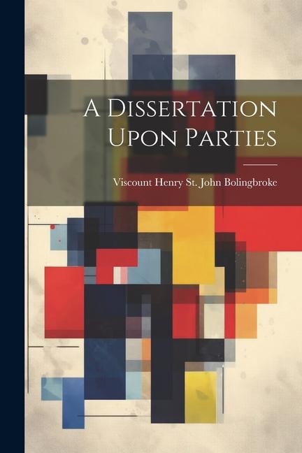 Knjiga A Dissertation Upon Parties Viscount Henry St. John Bolingbroke