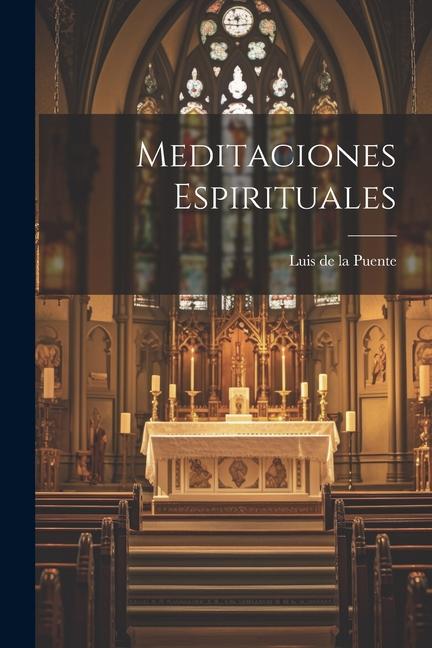 Knjiga Meditaciones Espirituales Luis de la Puente