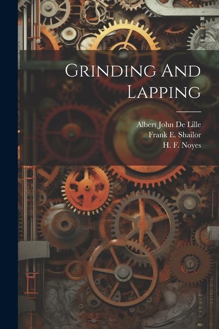Knjiga Grinding And Lapping H F Noyes